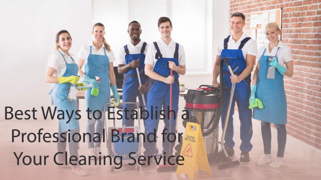 Establish a Professional Brand for Your Cleaning Service